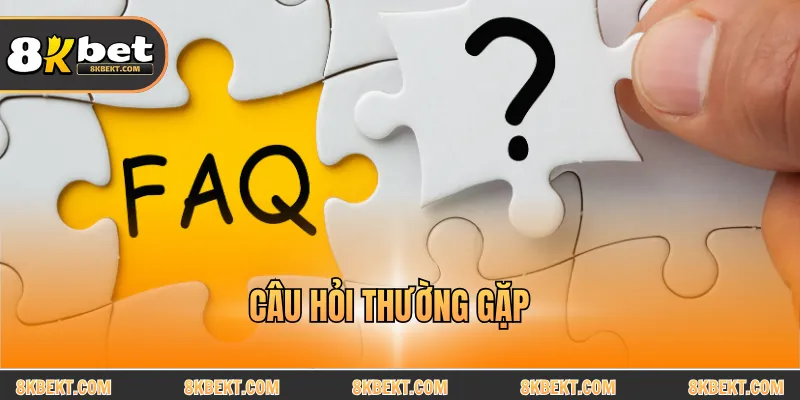 Câu hỏi thường gặp