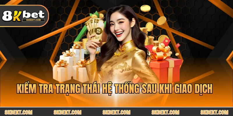Kiểm tra trạng thái hệ thống sau khi giao dịch