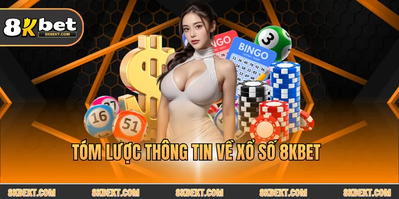 Tóm lược thông tin về xổ số 8KBET