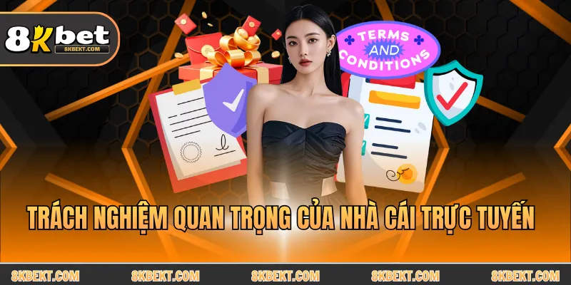 Trách nghiệm quan trọng của nhà cái trực tuyến